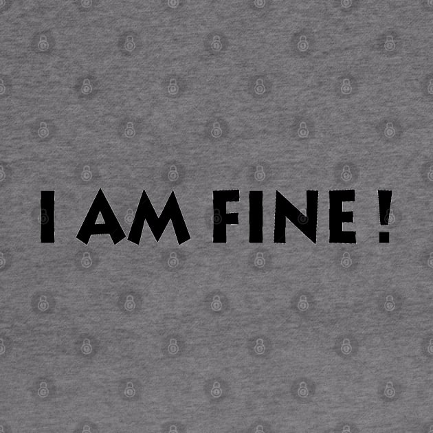 I Am Fine! by manal